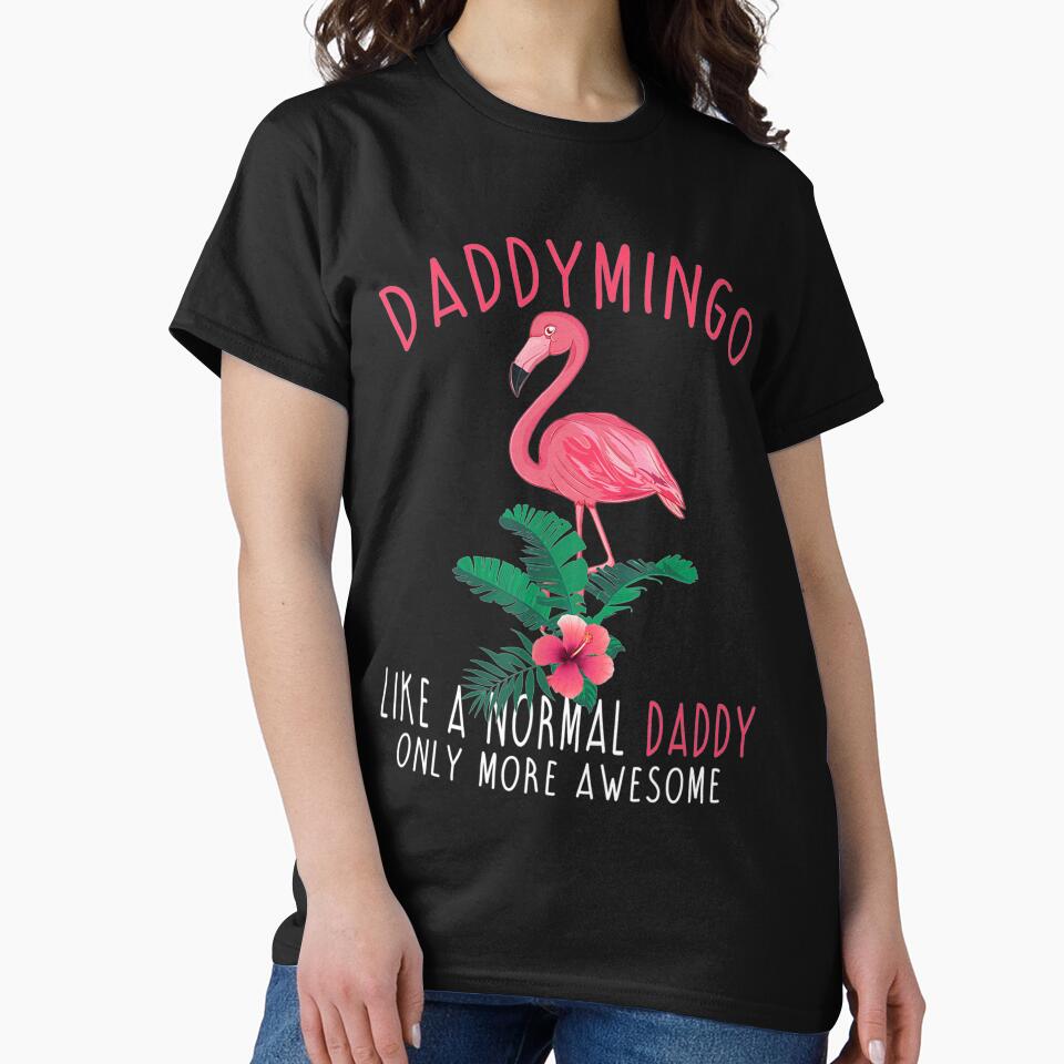 Daddymingo Like An Daddy Only Awesome Floral Flamingo by whitneyiott9632 T-Shirts, Hoodie, Sweatshirt (Image 2)