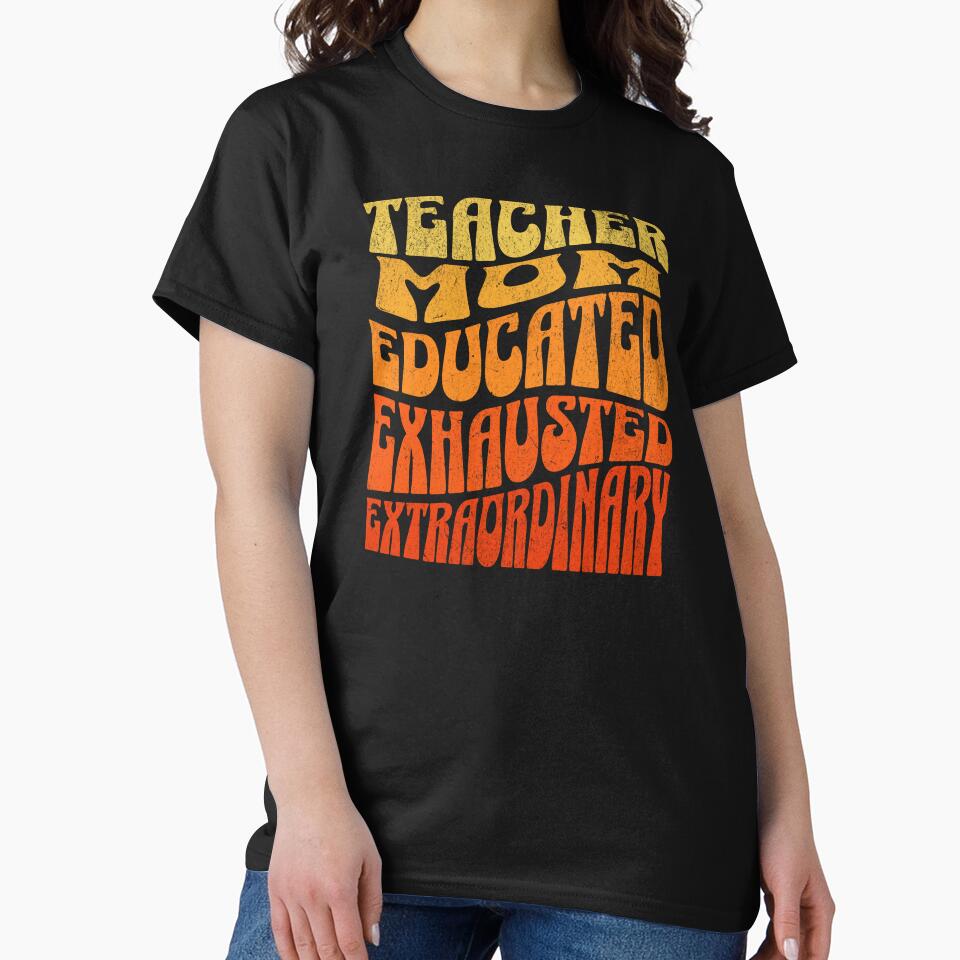 Teacher Mom Educated Exhausted Extraordinary by DomTeesHaven T-Shirts, Hoodie, Sweatshirt | BlankRebels.com (Image 2)
