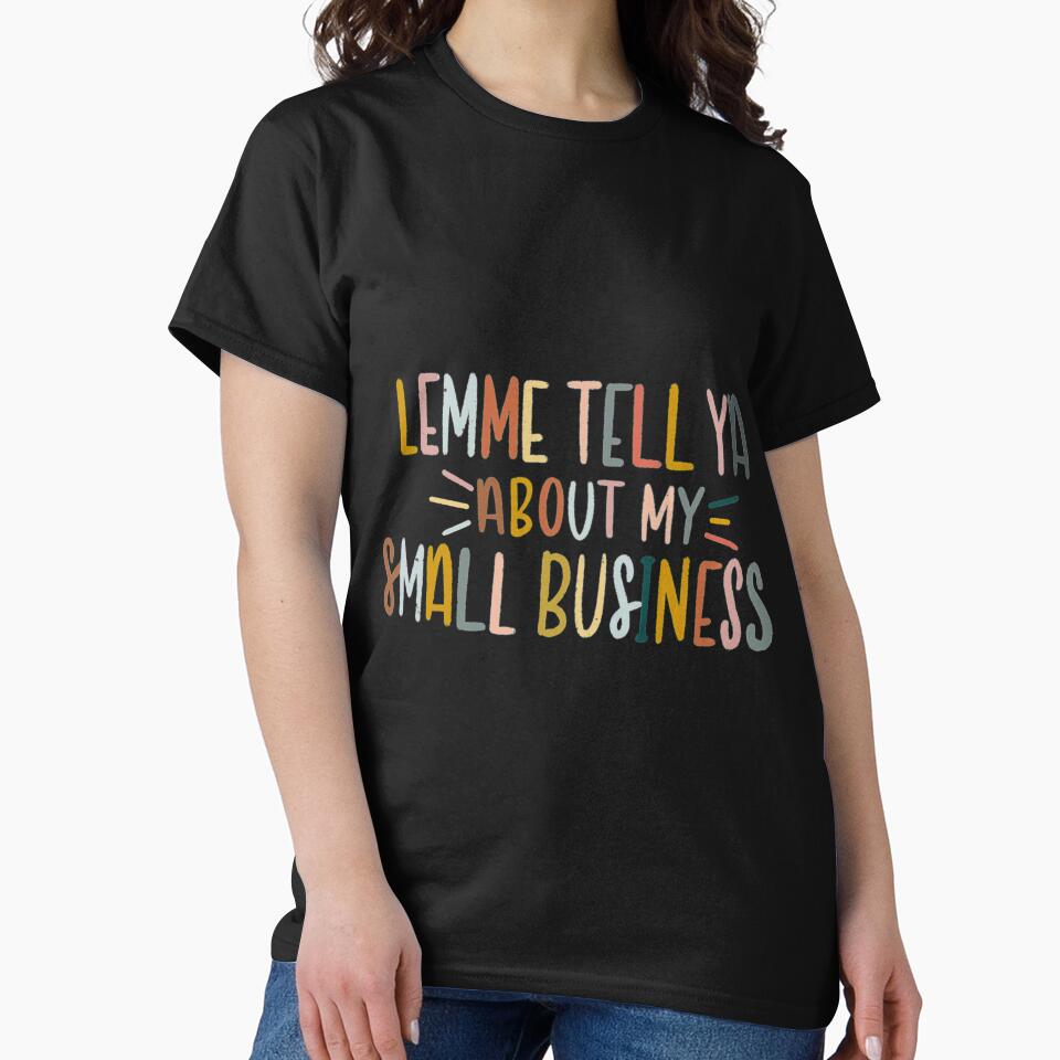 LEMME TELL YA ABOUT MY SMALL BUSINESS black version by Giulia  Palazzo T-Shirts, Hoodie, Sweatshirt (Image 2)