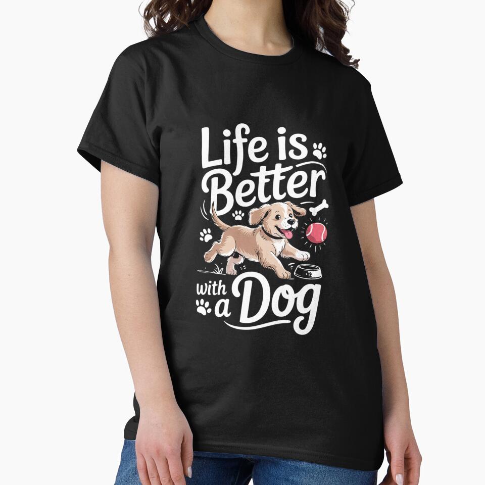 Life Is Better With A Dog - Dog Lover Dog Owner by RsFilsingerArt T-Shirts, Hoodie, Sweatshirt | BlankRebels.com (Image 2)