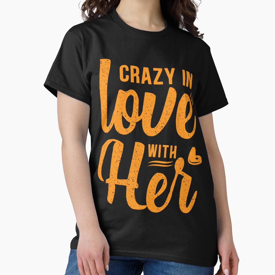 Crazy in love with her by HubbUK T-Shirts, Hoodie, Sweatshirt | BlankRebels.com (Image 2)