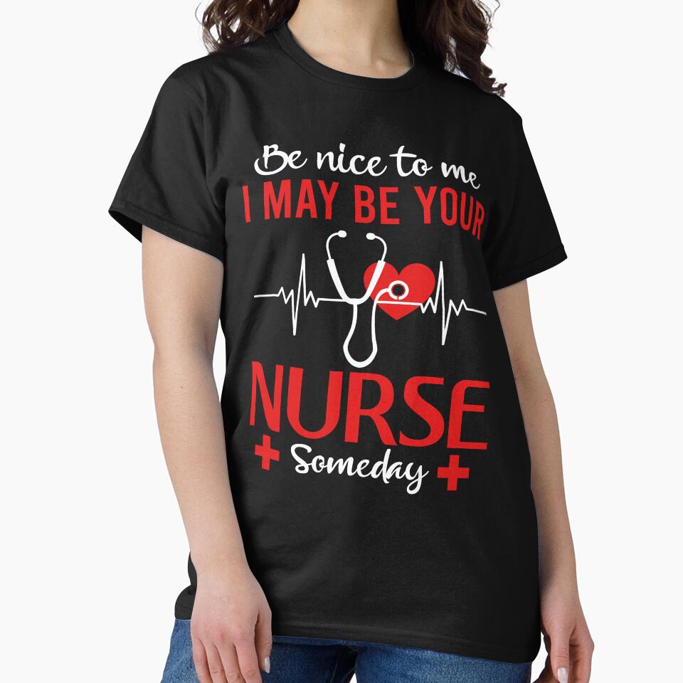 Be Nice To Me I May Be Your Nurse Someday by SunsetGloww T-Shirts, Hoodie, Sweatshirt | BlankRebels.com (Image 2)