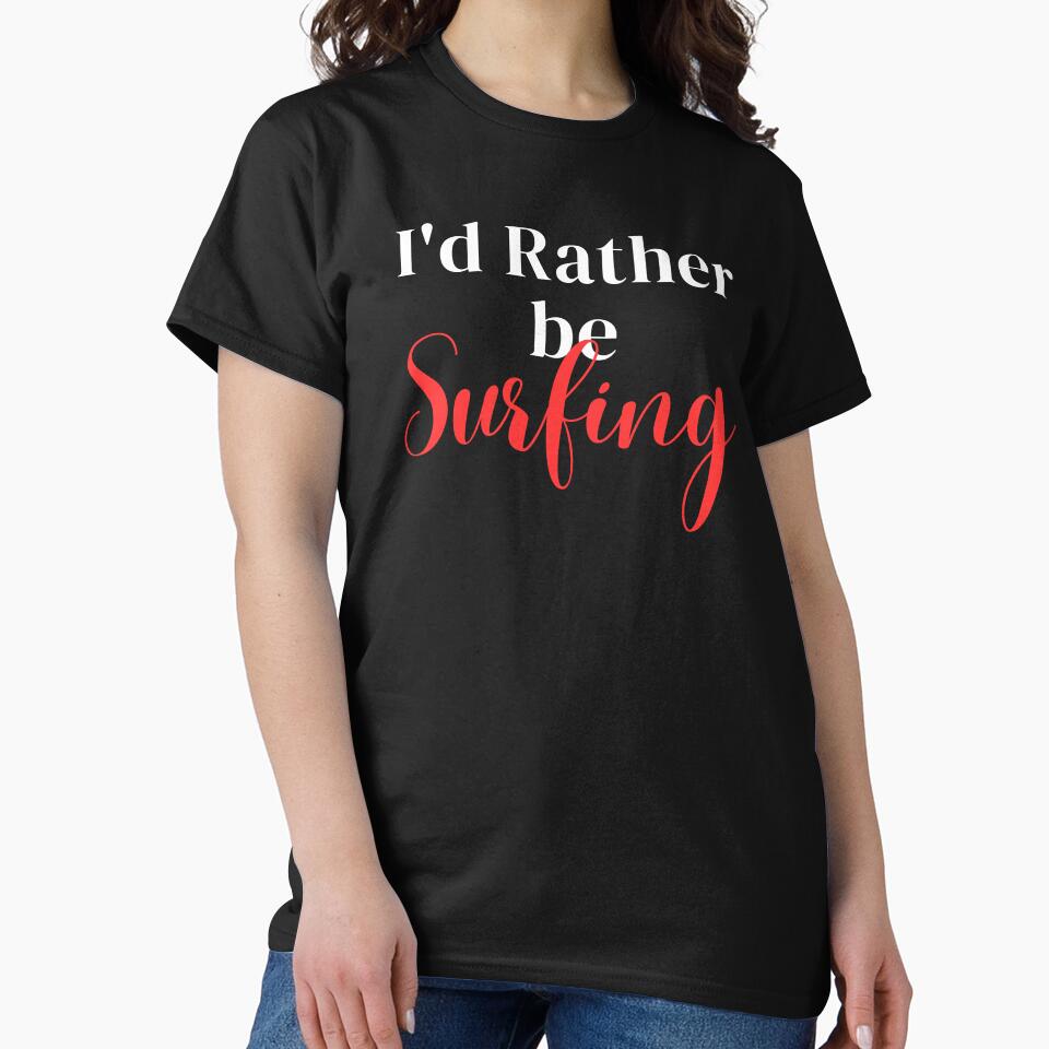 I'd rather be surfing by greenbluearts T-Shirts, Hoodie, Sweatshirt | BlankRebels.com (Image 2)
