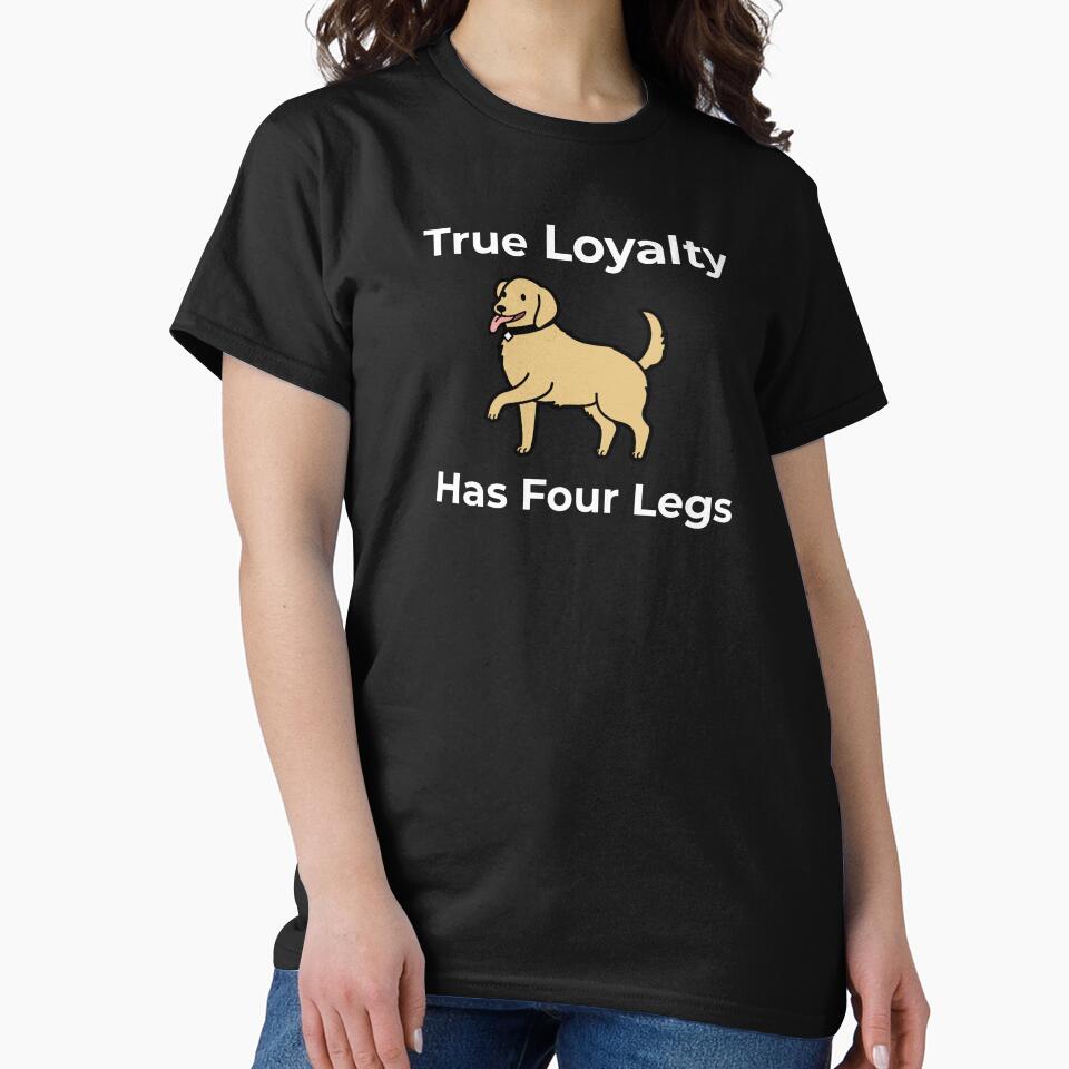 True Loyalty Has Four Legs by FWAHAB T-Shirts, Hoodie, Sweatshirt | BlankRebels.com (Image 2)