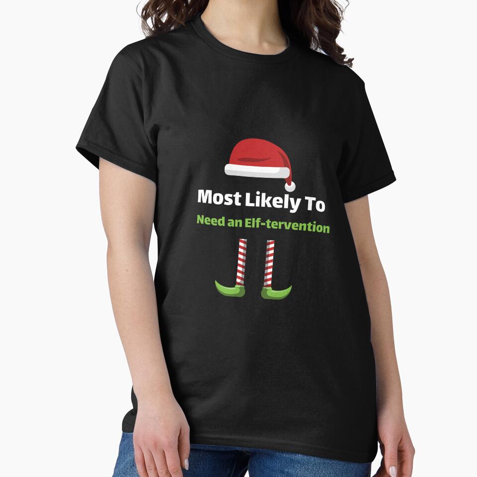 Most Likely to Need an Elf-tervention by ArtitudePrintLb T-Shirts, Hoodie, Sweatshirt | BlankRebels.com (Image 2)