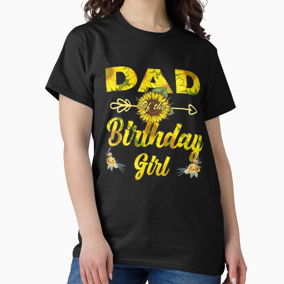Dad Of The Birthday Girl Dad Sunflower Gifts by DrewMurazik T-Shirts, Hoodie, Sweatshirt | BlankRebels.com (Image 2)