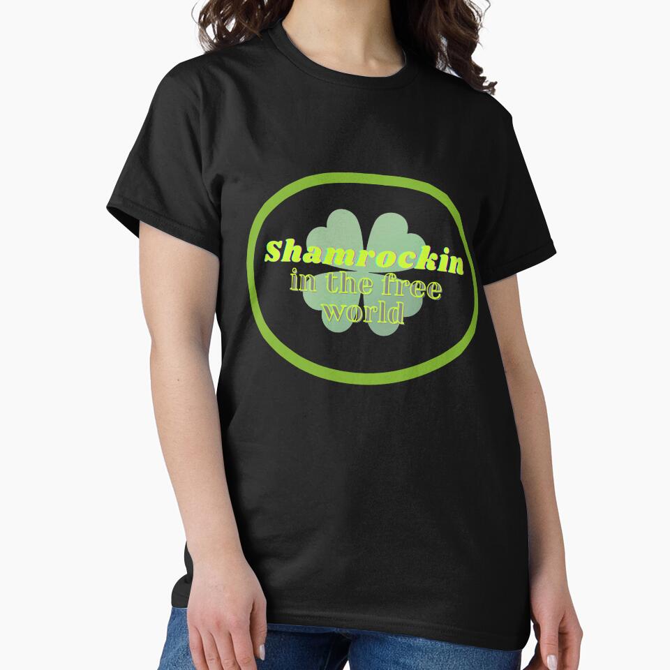SHAMROCKIN IN THE FREE WORLD | St. Patrick's Day Fun by KathyNoNoise T-Shirts, Hoodie, Sweatshirt | BlankRebels.com (Image 2)