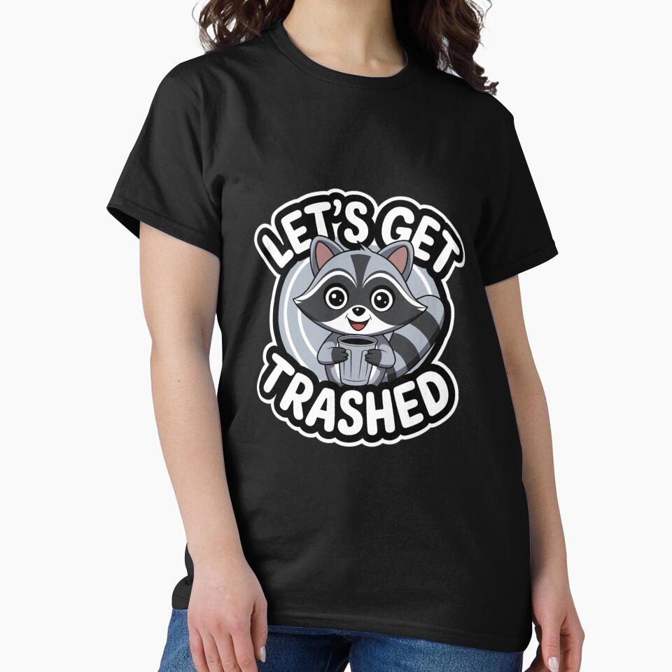 Lets Get Trashed by Peter Stawicki T-Shirts, Hoodie, Sweatshirt | BlankRebels.com (Image 2)