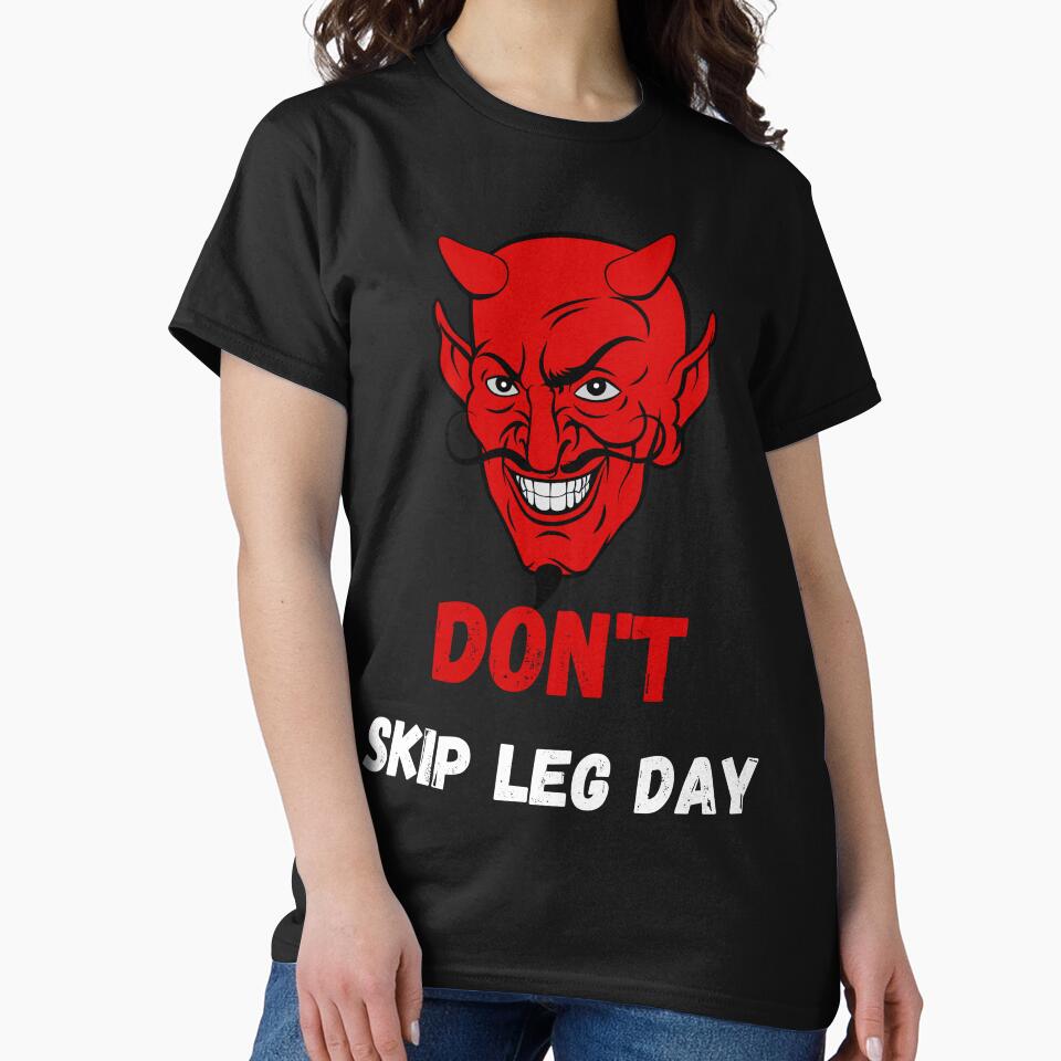 Don't Skip Leg Day, Leg Day by Hedersondesigns T-Shirts, Hoodie, Sweatshirt | BlankRebels.com (Image 2)