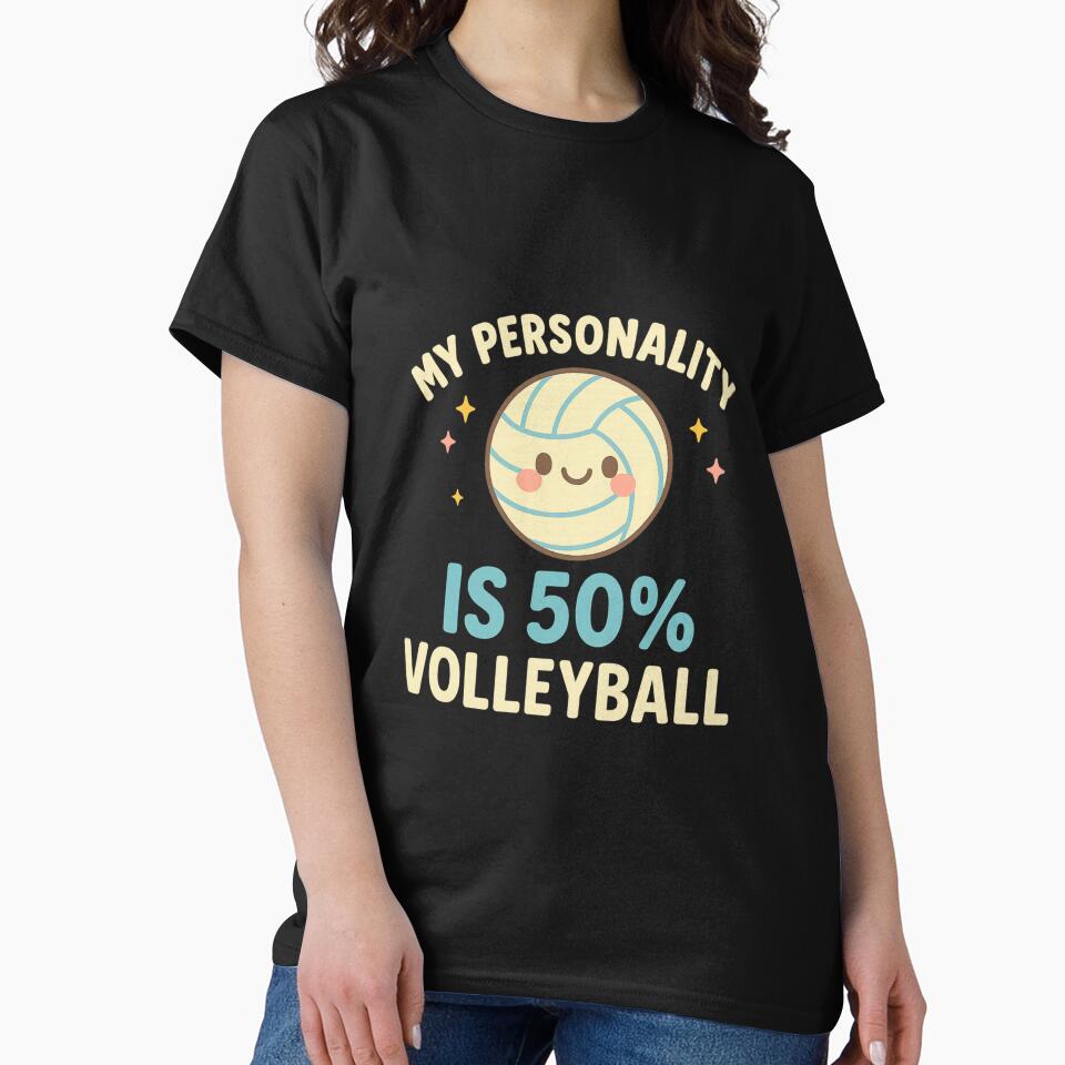 My Personality Is 50% Volleyball – Cute Volleyball Lover Design by Laughprints T-Shirts, Hoodie, Sweatshirt (Image 2)