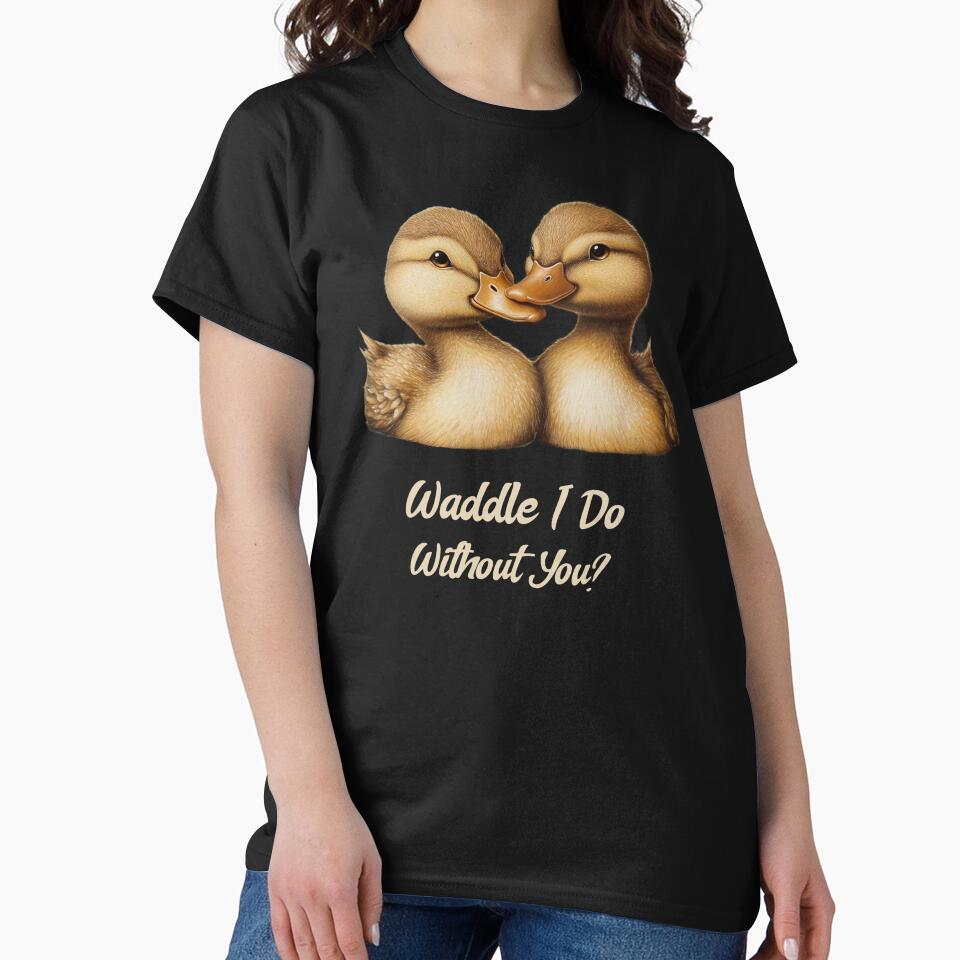 Waddle I Do Without You BFF by Oak and Willow Goods T-Shirts, Hoodie, Sweatshirt | BlankRebels.com (Image 2)