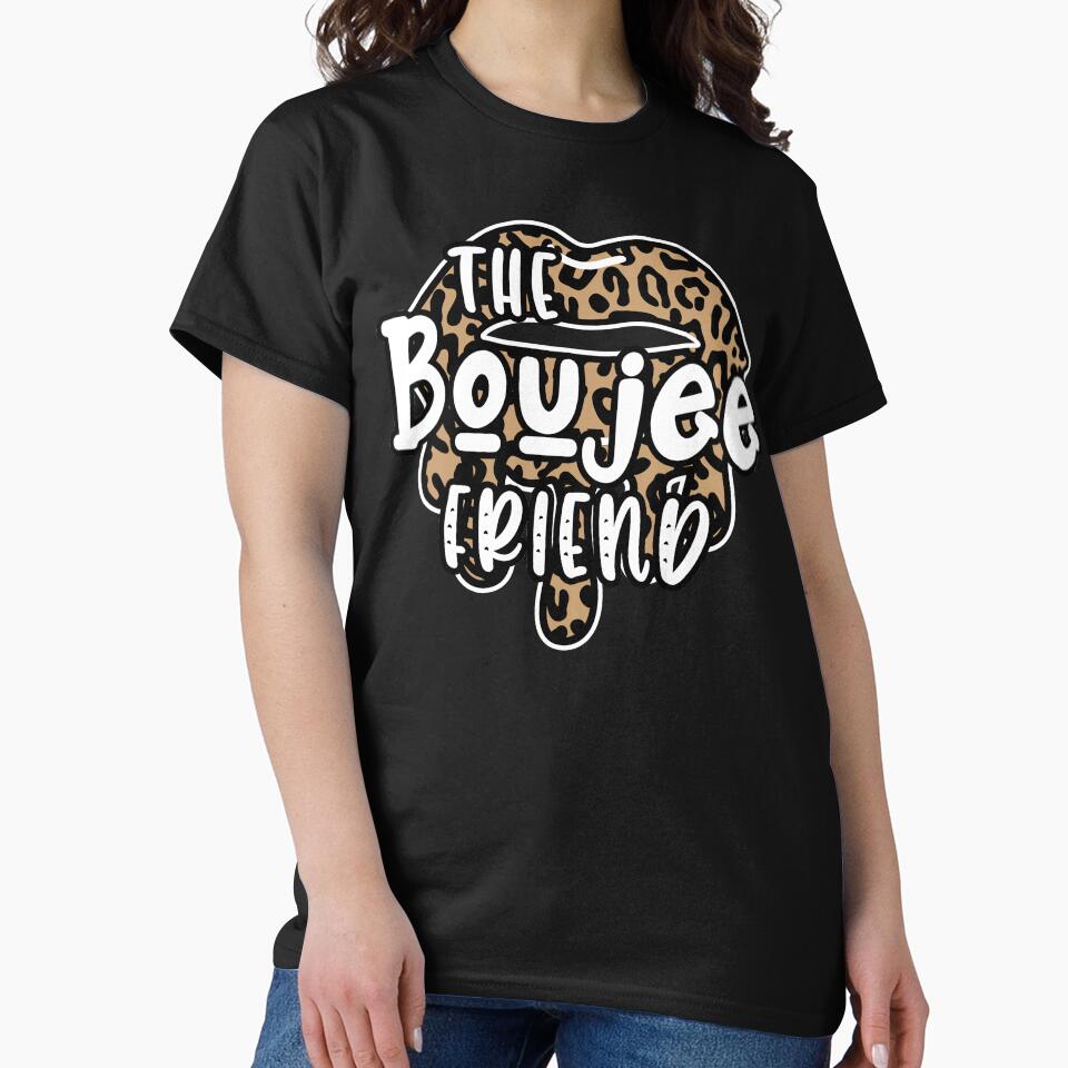 the boujee friend matching best friends bff by GoodyLeo T-Shirts, Hoodie, Sweatshirt | BlankRebels.com (Image 2)