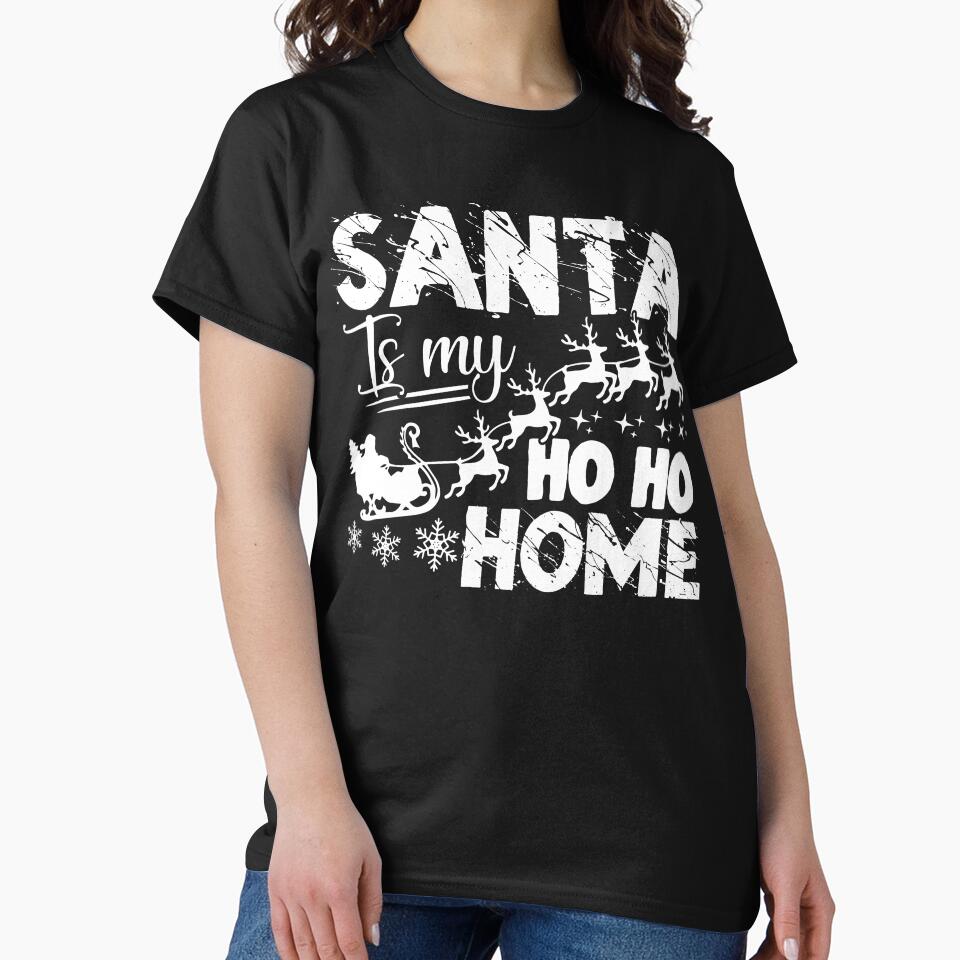 Christmas - Christmas, Santa Is My Home by UnknownArtistt T-Shirts, Hoodie, Sweatshirt | BlankRebels.com (Image 2)