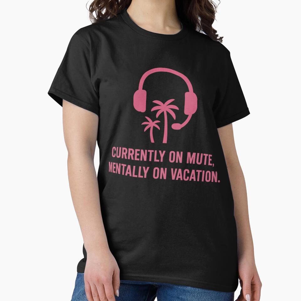 Currently on mute, mentally on vacation. by FrameFlow T-Shirts, Hoodie, Sweatshirt | BlankRebels.com (Image 2)