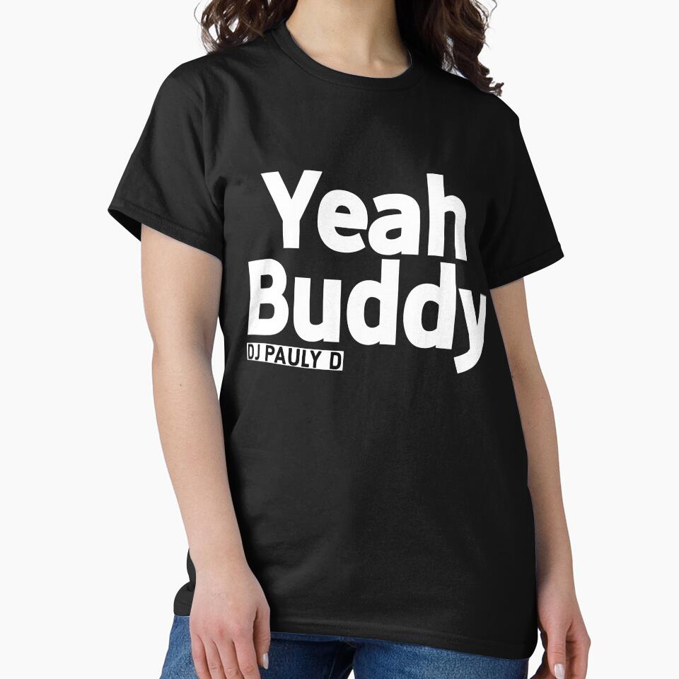 Dj pauly d yeah buddy shore by Printeddesignz T-Shirts, Hoodie, Sweatshirt | BlankRebels.com (Image 2)