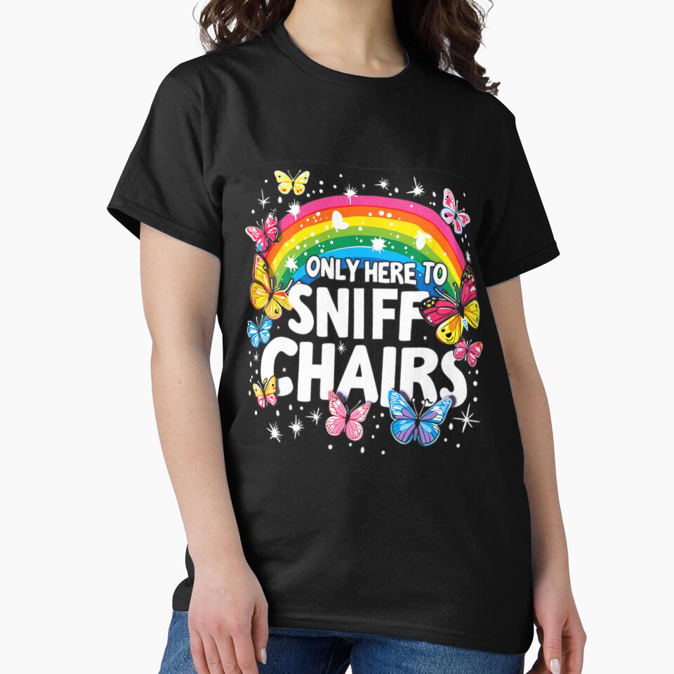 Only Here To Sniff Chairs For Men, For Women, Funny Embarrassing Inappropriate Meme Gift by SchuMemta T-Shirts,... (Image 2)