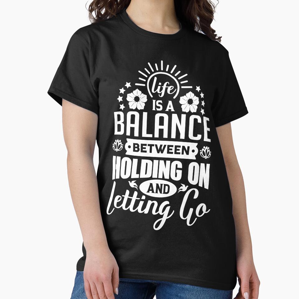Life is a balance between holding on and letting go. by Beefytee