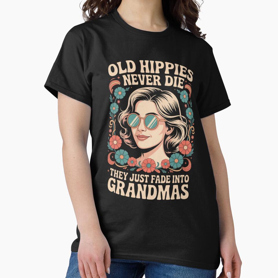 Old Hippies Never Die They Just Fade Into Grandmas by TiredPack T-Shirts, Hoodie, Sweatshirt | BlankRebels.com (Image 2)