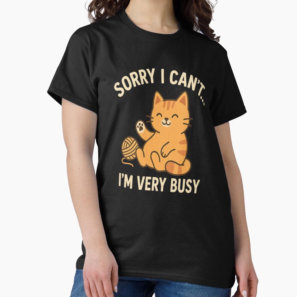 Lazy Cat Shirt – Sorry I Can’t, I’m Busy Cat Lover Gift by District Exclusive