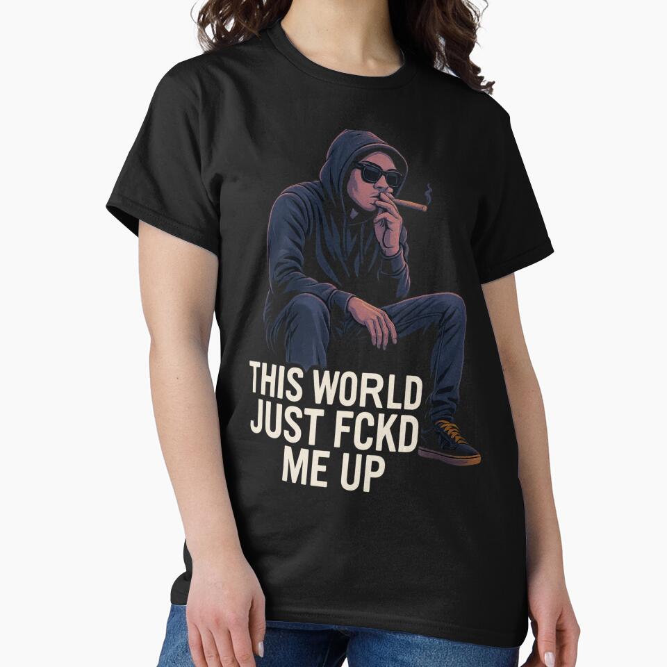 This World Just Fckd Me Up – Urban Streetwear Design by BOBER-KURWA-PL T-Shirts, Hoodie, Sweatshirt (Image 2)