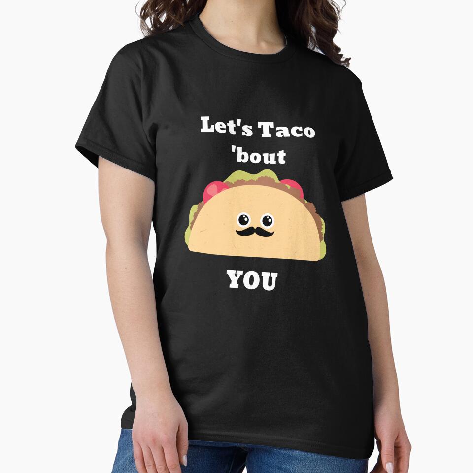 Let's Taco 'bout you by CrawfordsMill T-Shirts, Hoodie, Sweatshirt | BlankRebels.com (Image 2)