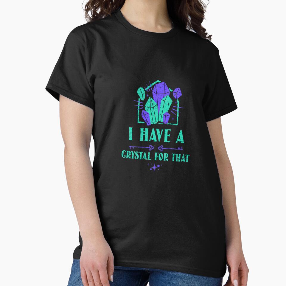 I Have A Crystal For That by art-fox T-Shirts, Hoodie, Sweatshirt | BlankRebels.com (Image 2)
