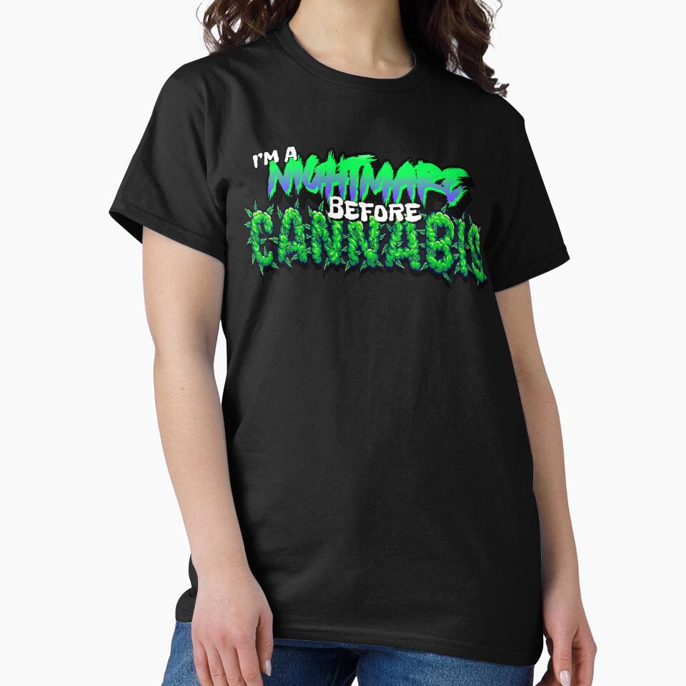 Im a Nightmare before cannabis stoner typography by YomeHayin T-Shirts, Hoodie, Sweatshirt | BlankRebels.com (Image 2)