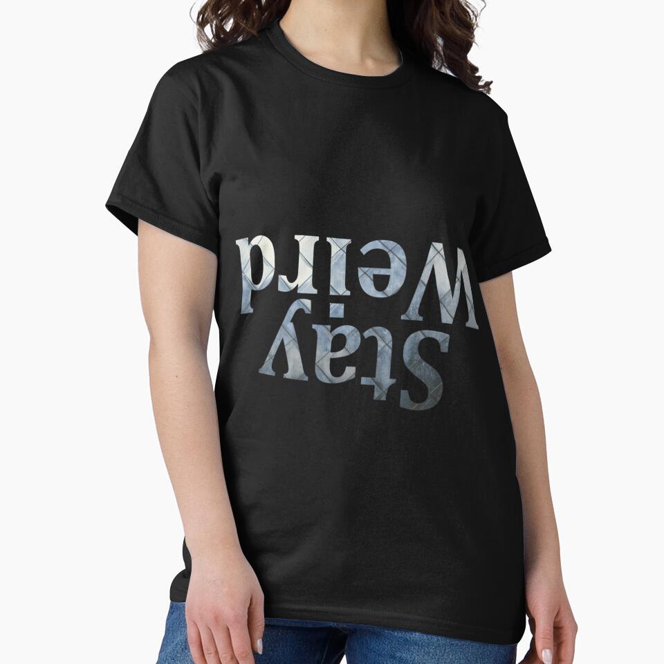 78 Stay Weird by bnrvwpgklkq69 T-Shirts, Hoodie, Sweatshirt | BlankRebels.com (Image 2)