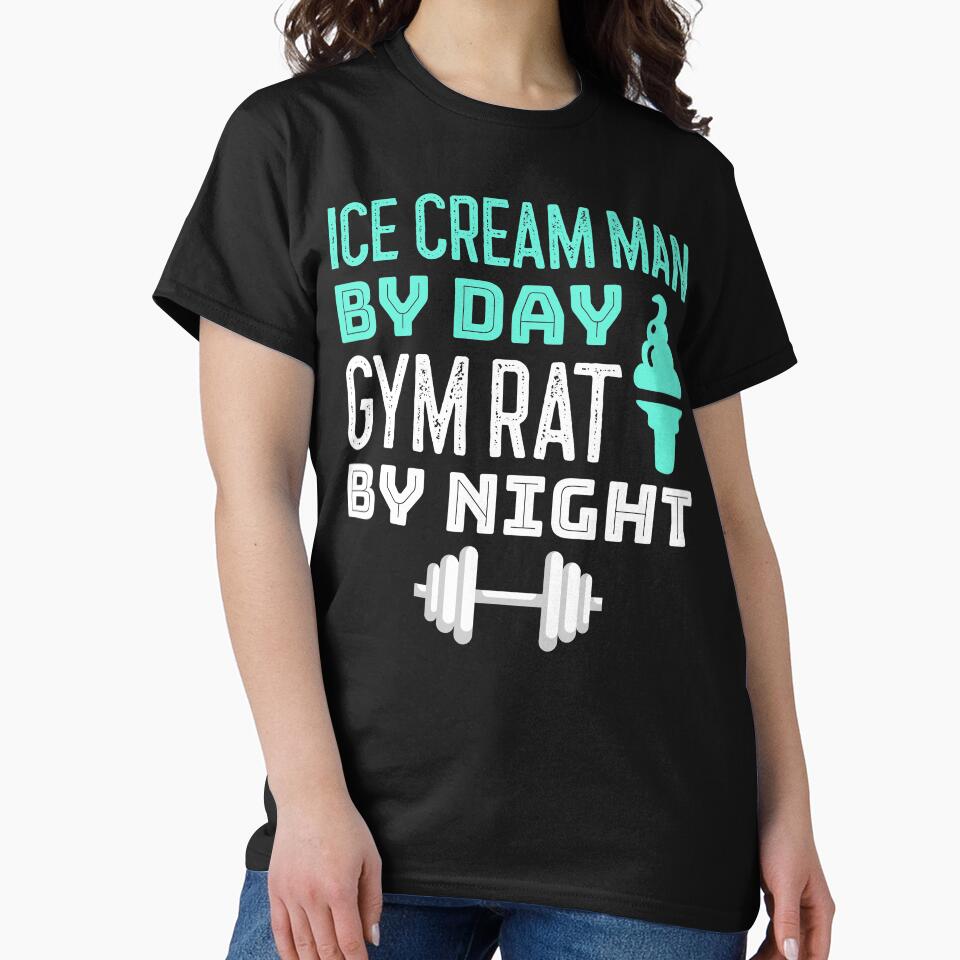 Ice Cream Man By Day Gym Rat By Night Ice Cream Truck by EricJP T-Shirts, Hoodie, Sweatshirt | BlankRebels.com (Image 2)