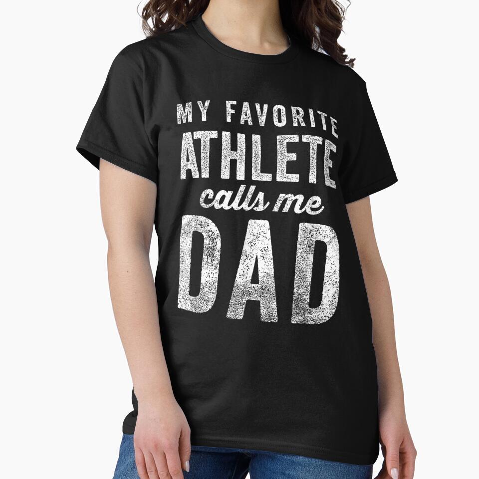 My Favorite Athlete Calls Me Dad Father's Day by Gogetgiggles T-Shirts, Hoodie, Sweatshirt | BlankRebels.com (Image 2)
