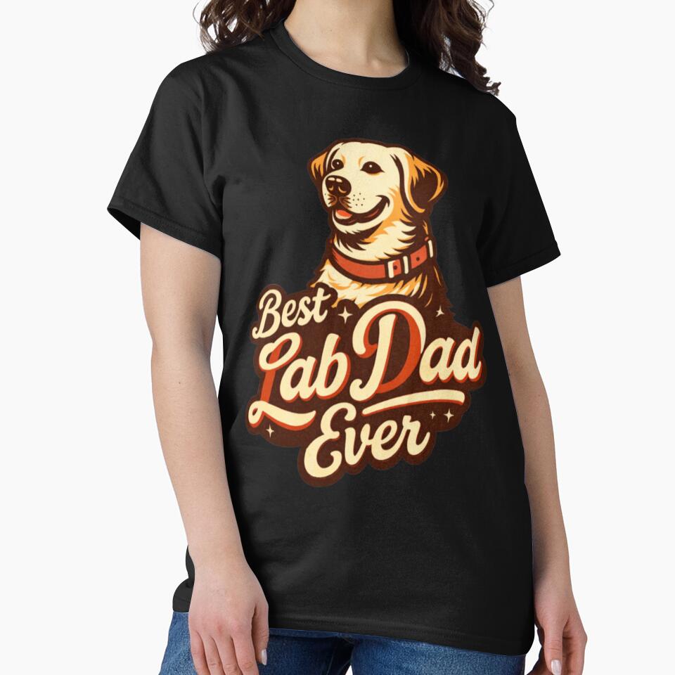 Best Lab Dad Ever – Retro Labrador Dad Typography by PawPrintCustom T-Shirts, Hoodie, Sweatshirt | BlankRebels.com (Image 2)