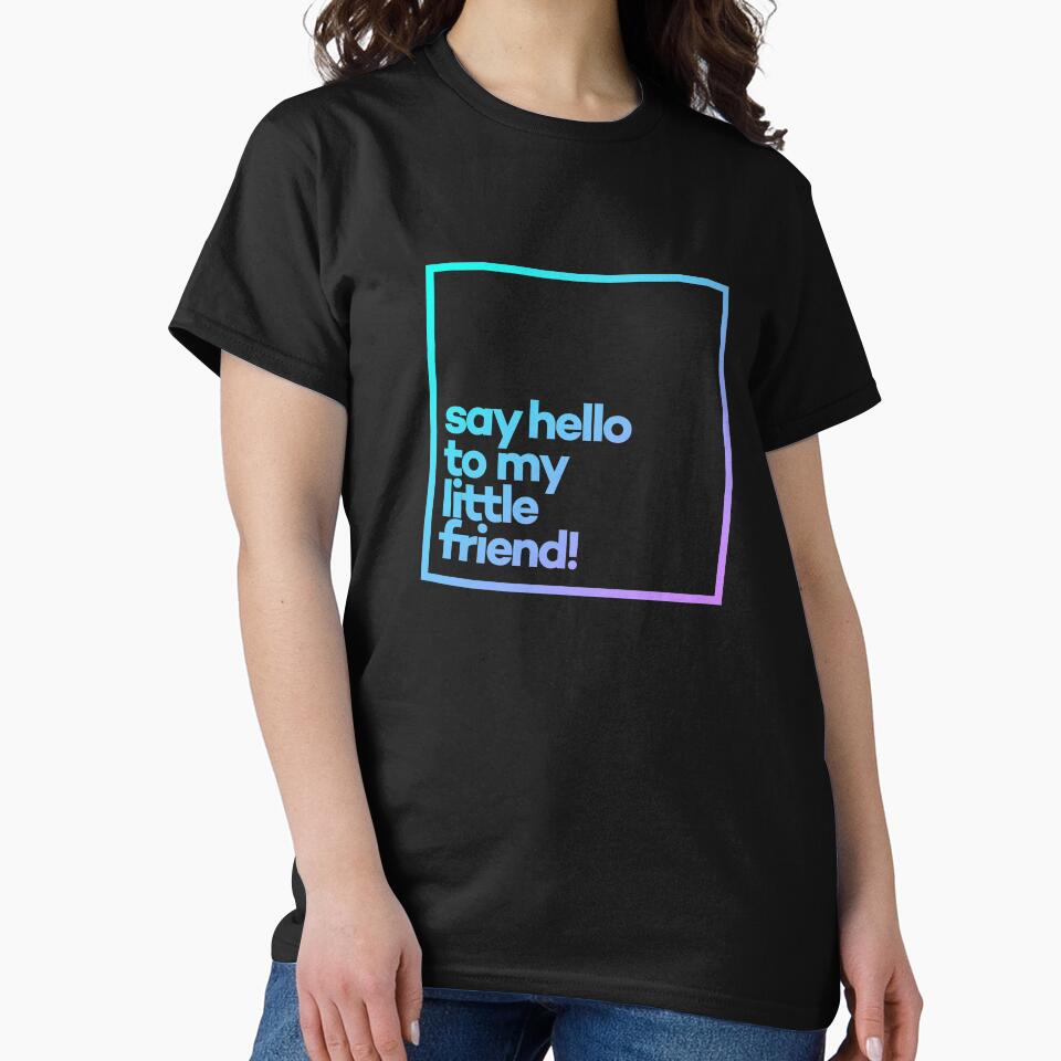Say Hello to my little friend! Minimal Color Typography by meeneemal T-Shirts, Hoodie, Sweatshirt | BlankRebels.com (Image 2)