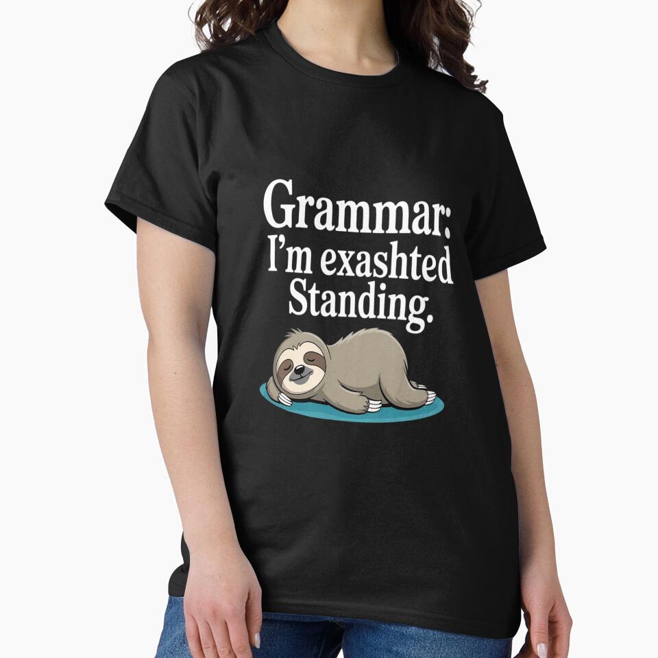 Funny Yoga Sloth Grammmar I’m Exashted Standing by Rrettgison T-Shirts, Hoodie, Sweatshirt | BlankRebels.com (Image 2)