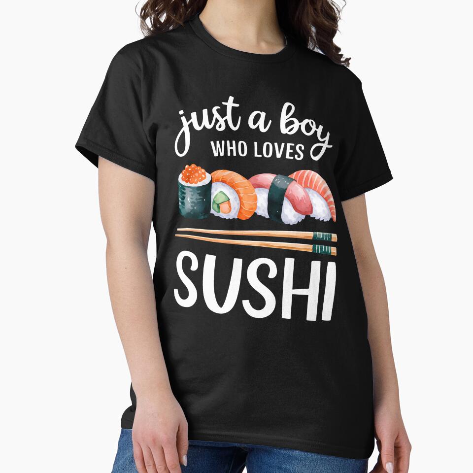 Just A Boy Who Loves Sushi Sushi Lover Boy by OskarArts T-Shirts, Hoodie, Sweatshirt | BlankRebels.com (Image 2)