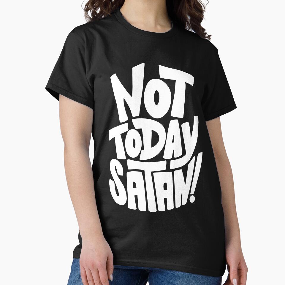 Not Today Satan - vs 2 by Big Girl Press T-Shirts, Hoodie, Sweatshirt | BlankRebels.com (Image 2)