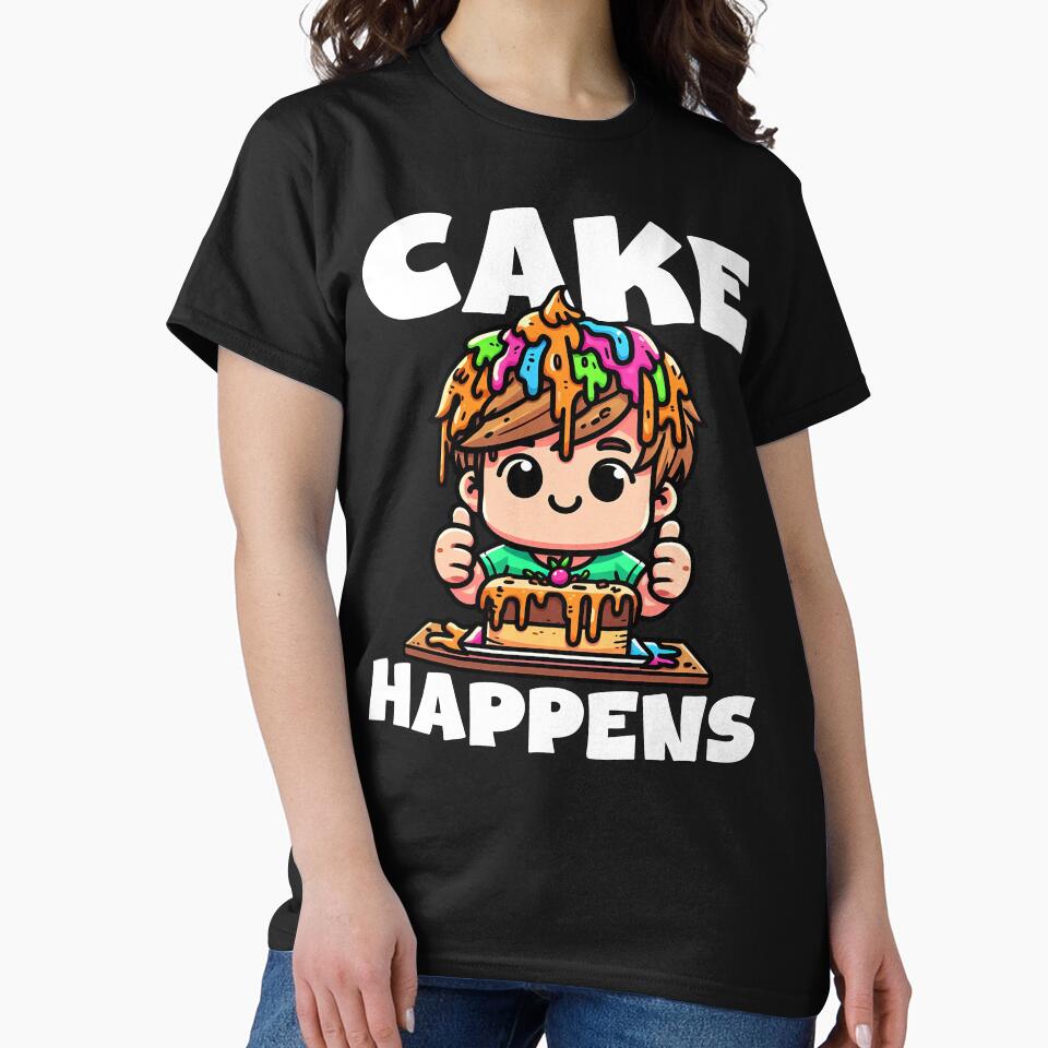 CAKE HAPPENS - BIRTHDAY GIFT by KEF Custom T-Shirts, Hoodie, Sweatshirt | BlankRebels.com (Image 2)