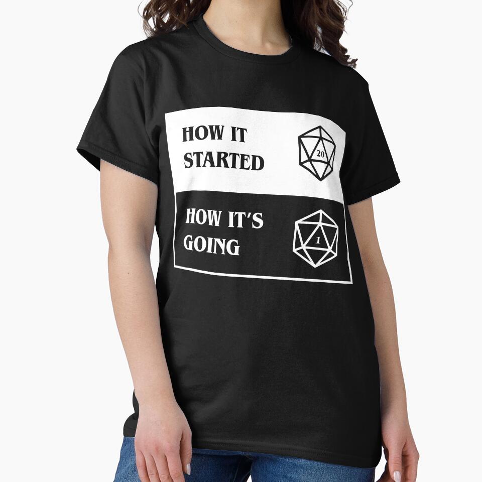 How It Started and How It's Going Funny D20 Dice Status by pixeptional T-Shirts, Hoodie, Sweatshirt (Image 2)