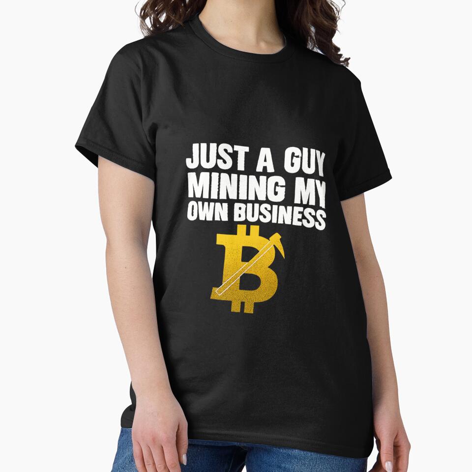 Just A Guy Mining My Own Business – Funny Bitcoin Crypto Miner T-Shirt by Silent Stack Co Hoodie, Sweatshirt (Image 2)
