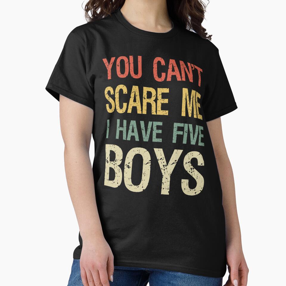 You Can't Scare Me I Have Five Boys I by Lemon Pepper T-Shirts, Hoodie, Sweatshirt | BlankRebels.com (Image 2)