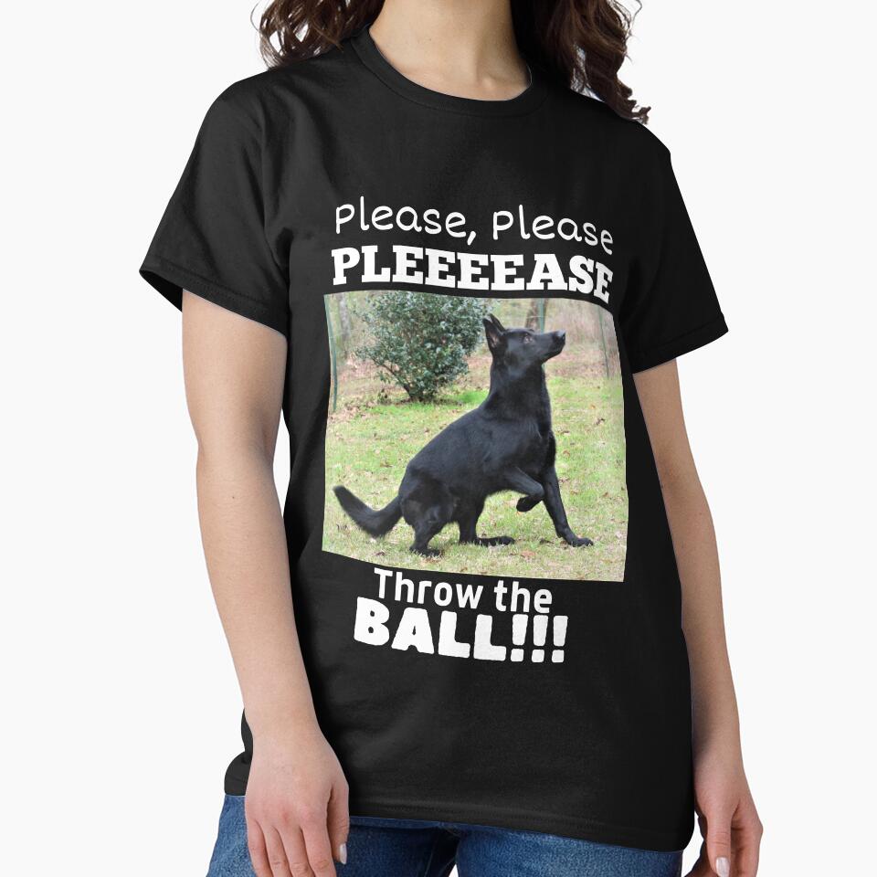 Please Please Please Throw The Ball, German Shepherd by GermanShepMan T-Shirts, Hoodie, Sweatshirt (Image 2)