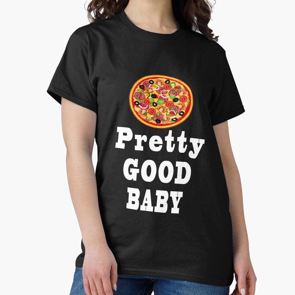 Pretty Good Baby, Pizza by majeed10 T-Shirts, Hoodie, Sweatshirt | BlankRebels.com (Image 2)