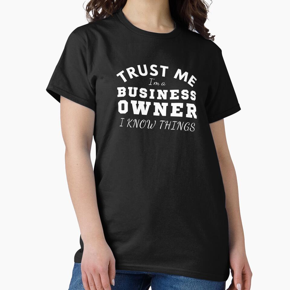 Trust me I'm a business owner I know things. by Unchainthebeast T-Shirts, Hoodie, Sweatshirt | BlankRebels.com (Image 2)
