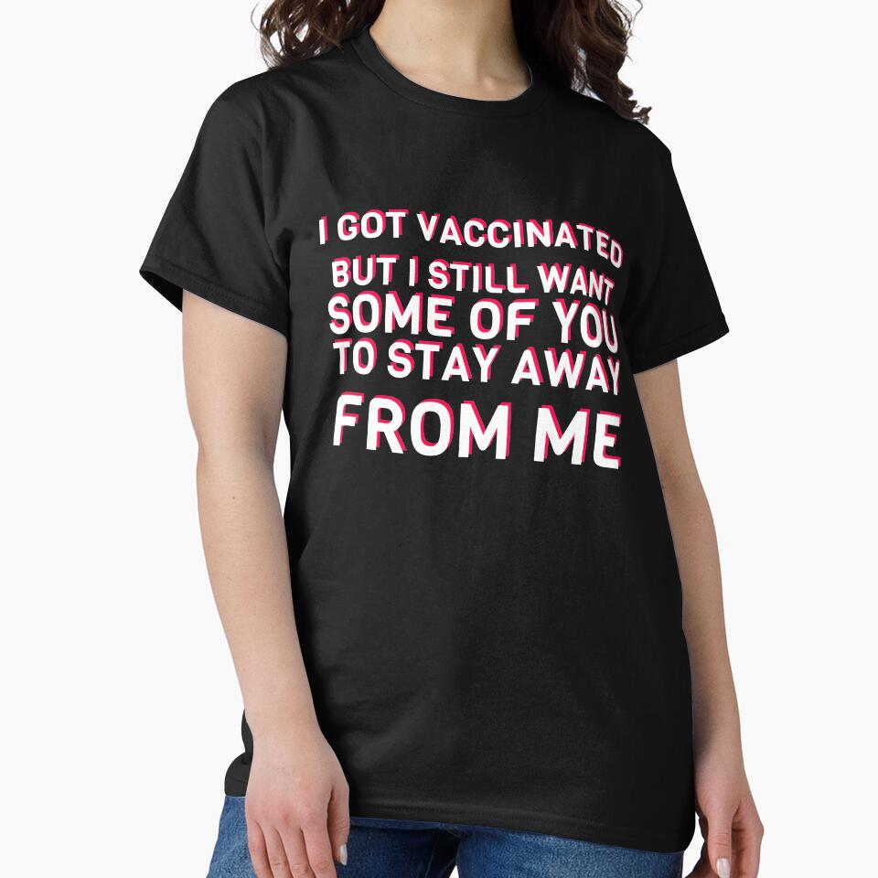 COVID 19 Vaccine Funny Stay Away Introvert Humor Funny Quote by sillyquestions T-Shirts, Hoodie, Sweatshirt (Image 2)