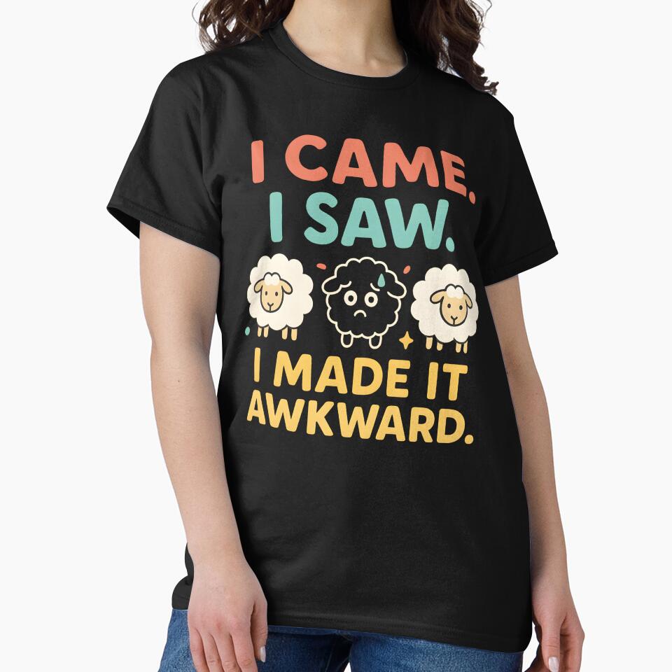 I Came I Saw I Made It Awkward Funny Introvert T-Shirt – Social Anxiety Sheep Meme Shirt by WAUZ