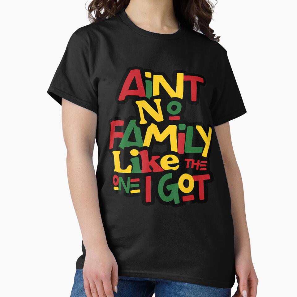Ain't No Family Like The One I Got Matching Family Reunion by SarahLorri T-Shirts, Hoodie, Sweatshirt (Image 2)