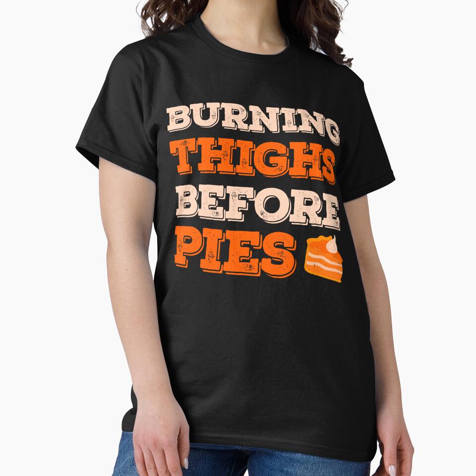 Burning Thighs Before Pies Funny Turkey Trot Running by artworkbyrihen T-Shirts, Hoodie, Sweatshirt (Image 2)