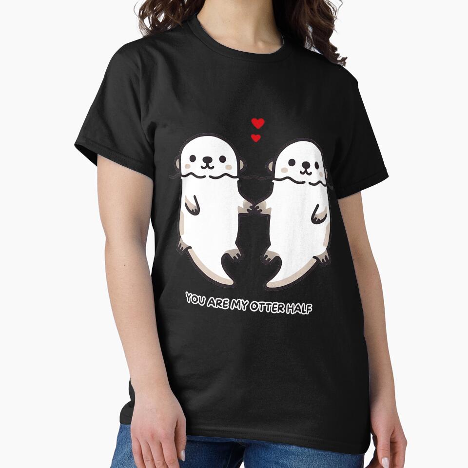 You Are My Otter Half Cute Otter Couple Love Pun Design by MigNetZ T-Shirts, Hoodie, Sweatshirt | BlankRebels.com (Image 2)