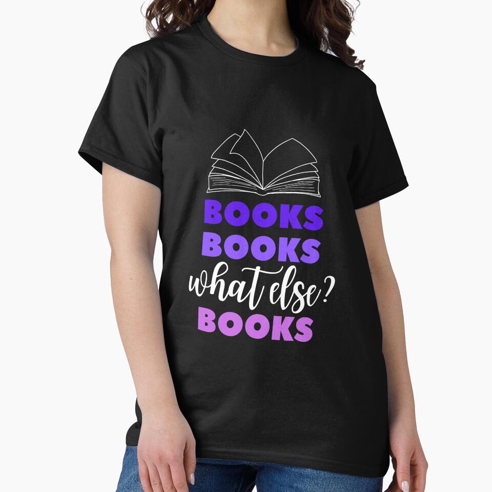 Books, What Else? by askthebookbug T-Shirts, Hoodie, Sweatshirt | BlankRebels.com (Image 2)
