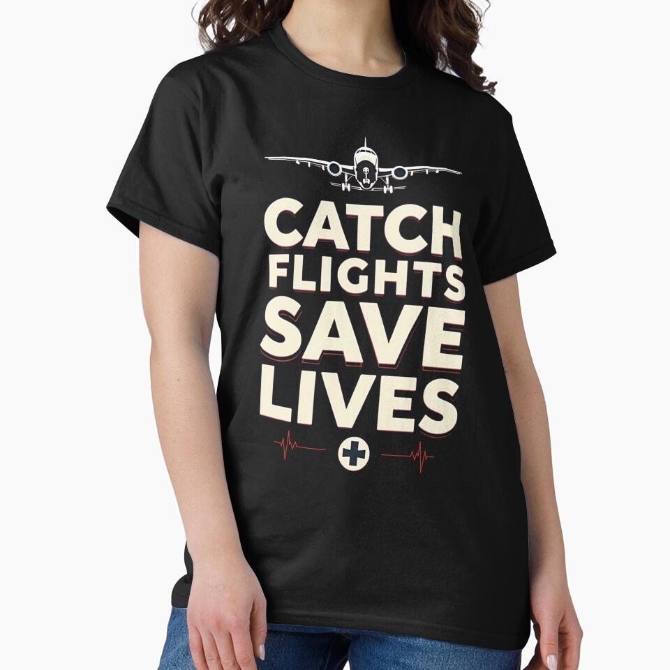 Catch Flights Save Lives by PerkzPrints T-Shirts, Hoodie, Sweatshirt | BlankRebels.com (Image 2)
