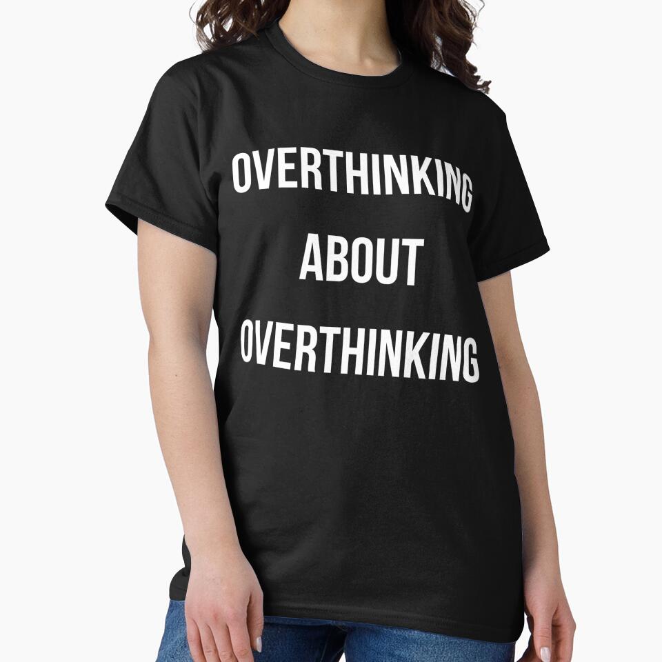 Overthinking About Overthinking by Megan  Frisco T-Shirts, Hoodie, Sweatshirt | BlankRebels.com (Image 2)